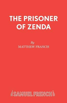 The Prisoner of Zenda by Francis, Matthew