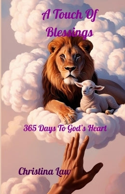 A Touch Of Blessings: 365 Days to God's Heart by Law, Christina