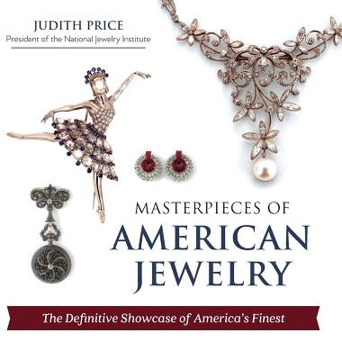 Masterpieces of American Jewelry (Latest Edition) by Price, Judith
