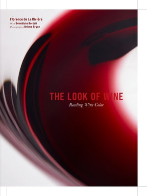 The Look of Wine: Reading Wine Color by de la Rivi?re, Florence