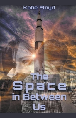 The Space in Between Us by Floyd, Katie