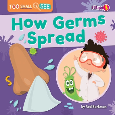 How Germs Spread by Barkman, Rod