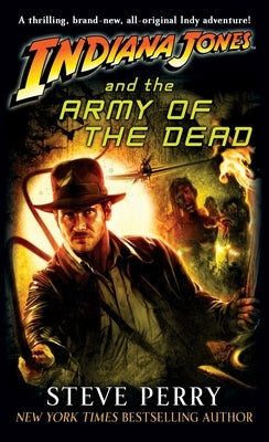 Indiana Jones and the Army of the Dead by Perry, Steve