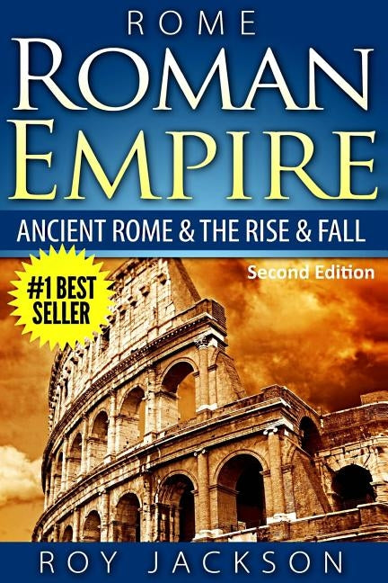 Rome: Roman Empire: Ancient Rome & The Rise & Fall by Jackson, Roy