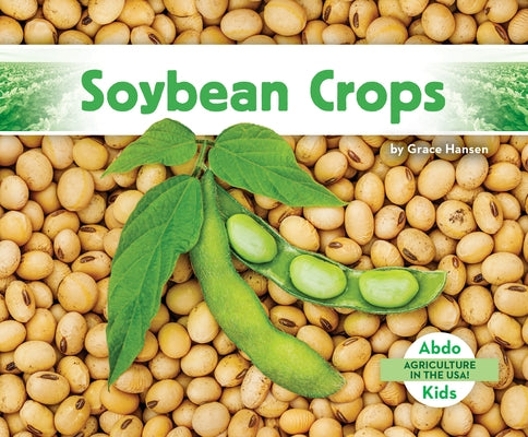 Soybean Crops by Hansen, Grace