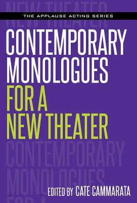 Contemporary Monologues for a New Theater by Cammarata, Cate