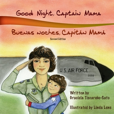 Good Night, Captain Mama - Buenas noches, Capitán Mamá: 1st in an award-winning, bilingual children's aviation picture book series by Tiscare&#195;&#177;o-Sato, Graciela