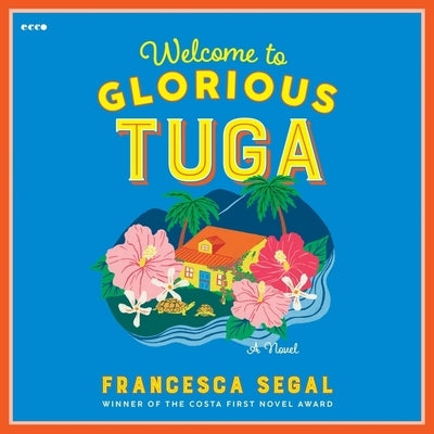 Welcome to Glorious Tuga by Segal, Francesca