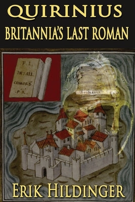 Quirinius: Britannia's Last Roman by Hildinger, Erik