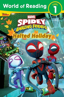 World of Reading: Spidey and His Amazing Friends: Halted Holiday by Behling, Steve