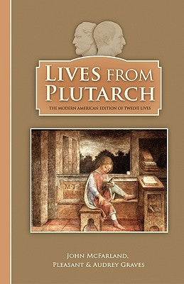 Lives From Plutarch by McFarland, John