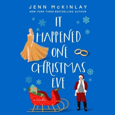 It Happened One Christmas Eve by McKinlay, Jenn