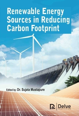 Renewable Energy Sources in Reducing Carbon Footprint by Mustapure, Sujata