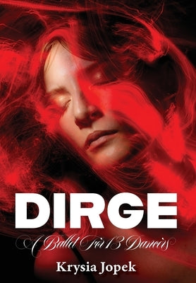 Dirge: A Ballet For 13 Dancers by Jopek, Krysia