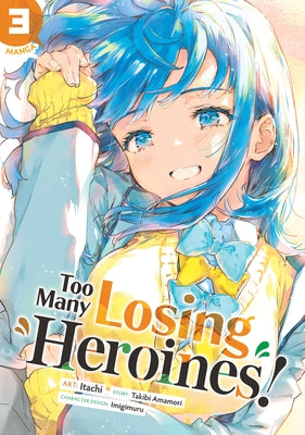 Too Many Losing Heroines! (Manga) Vol. 3 by Amamori, Takibi