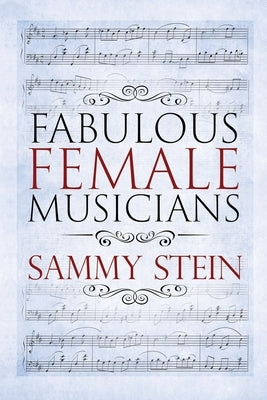 Fabulous Female Musicians by Stein, Sammy