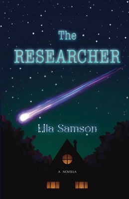 The Researcher: A Novella by Samson, Lila