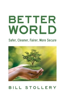 Better World by Stollery, Bill