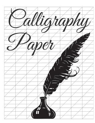 Calligraphy Paper: 150 large sheet pad, perfect calligraphy practice paper and workbook for lettering artist and lettering for beginners by Trevon, John