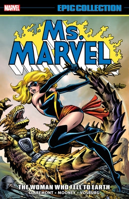 Ms. Marvel Epic Collection: The Woman Who Fell to Earth by Claremont, Chris
