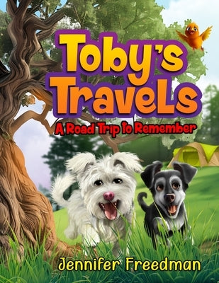 Toby's Travels: A Road Trip To Remember by Freedman, Jennifer