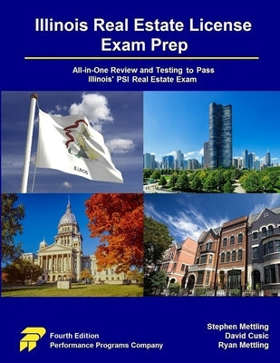 Illinois Real Estate License Exam Prep: All-in-One Review and Testing To Pass Illinois' PSI Real Estate Exam by Mettling, Stephen