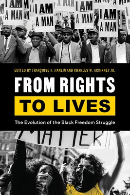 From Rights to Lives: The Evolution of the Black Freedom Struggle by Hamlin, Fran&#231;oise N.