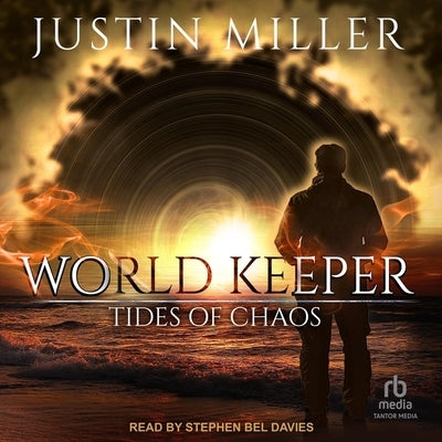 World Keeper: Tides of Chaos by Miller, Justin