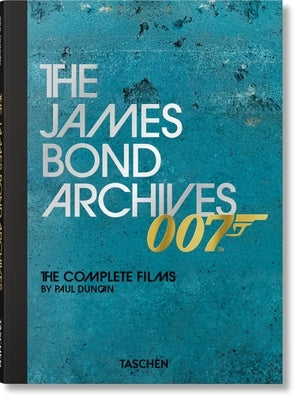 The James Bond Archives. the Complete Films by Duncan, Paul