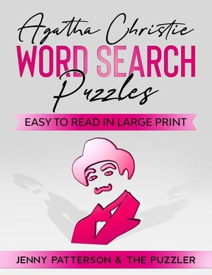Agatha Christie Word Search Puzzles: Easy to Read in Large Print by Patterson, Jenny