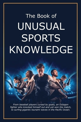 The Book of Unusual Sports Knowledge by Miller, Bruce