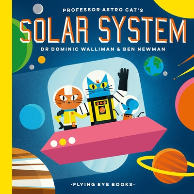 Professor Astro Cat's Solar System by Walliman, Dominic