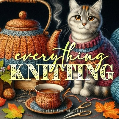 All Knitting Coloring Book for Adults: Autumn Coloring Book for Adults knitted fashion coloring book needlework winter fashion coloring book by Publishing, Monsoon