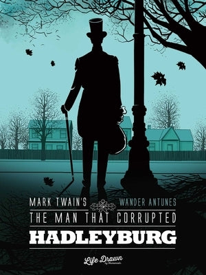 Mark Twain's the Man That Corrupted Hadleyburg by Twain, Mark