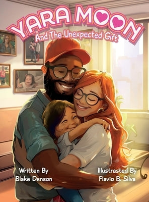 Yara Moon And The Unexpected Gift by Denson, Blake