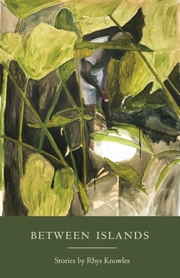 Between Islands by Knowles, Rhys