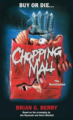 Chopping Mall: The Novelization by Berry, Brian G.