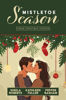 Mistletoe Season: Three Christmas Stories by Roberts, Sheila