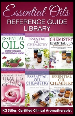 Essential Oils Reference Guide Library by Stiles, Kg