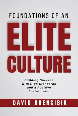 Foundations of an Elite Culture by Arencibia, David