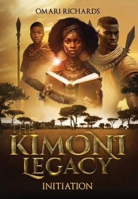 The Kimoni Legacy: Initiation by Richards, Omari