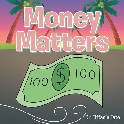 Money Matters by Tate, Tiffanie