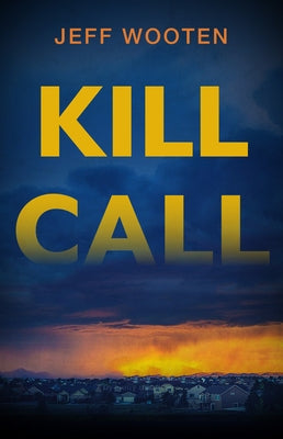 Kill Call by Wooten, Jeff