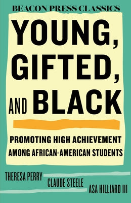 Young, Gifted, and Black: Promoting High Achievement Among African-American Students by Perry, Theresa