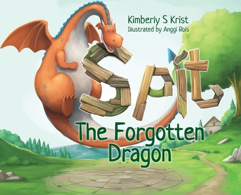 Spit The Forgotten Dragon by Krist, Kimberly