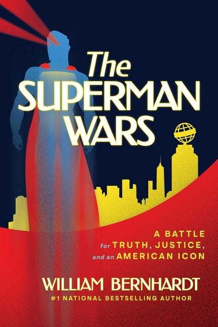 The Superman Wars: A Battle for Truth, Justice, and an American Icon by Bernhardt, William