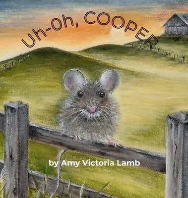 Uh-Oh, Cooper by Lamb, Amy Victoria