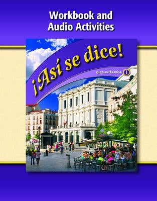 Asi Se Dice, Level 1, Workbook and Audio Activities by McGraw-Hill/Glencoe