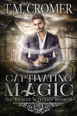 Captivating Magic by Cromer, T. M.