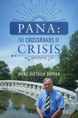 Pana: The Crossroads of Crisis by Suppan, Heinz-Dietrich